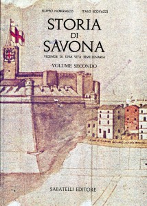 Storia di Savona - Vicende di una vita bimillenaria (Volume Secondo)