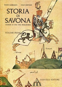 Storia di Savona - Vicende di una vita bimillenaria (Volume primo)